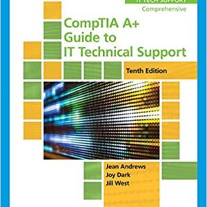 CompTIA A+ Guide to IT Technical Support, 10th Edition Jean Andrews | Joy Dark | Jill West TEST BANK