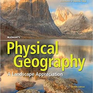 McKnight's Physical Geography A Landscape Appreciation 12E Darrel Hess, Dennis G. Tasa, In structor Solution Manual
