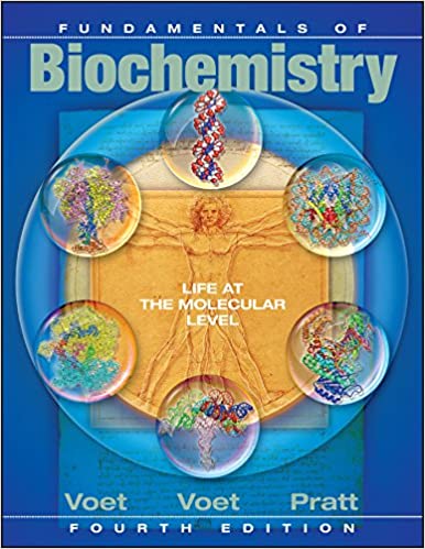 Fundamentals of Biochemistry Life at the Molecular Level, 4th Edition Voet, Voet, Pratt Bioinformatics Test Bank