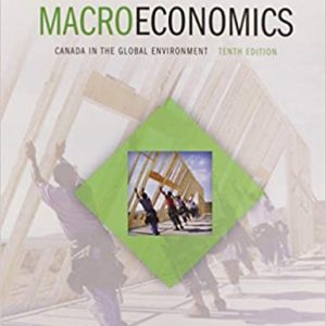 Macroeconomics Canada in the Global Environment , 10E Michael Parkin, Robin Bade, Test Bank
