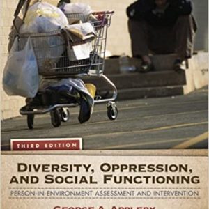 Diversity, Oppression, and Social Functioning Person-In-Environment Assessment and Intervention, 3E George A. Appleby, Edgar A. Colon, Julia Hamilton, Instructor solution manual