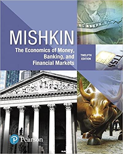 Economics of Money, Banking and Financial Markets, 12th Edition Frederic S. Mishkin IM