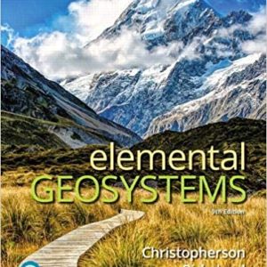 Elemental Geosystems, 9E Robert W. Christopherson, Ginger Birkeland, Test Bank