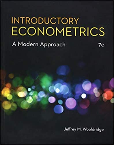 Introductory Econometrics A Modern Approach, 7th Edition Jeffrey M. Wooldridge Test Bank