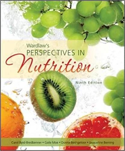 Wardlaw's Perspectives in Nutrition 9th Edition Carol Byrd-Bredbenner , Gaile Moe ,Donna Beshgetoor , Jacqueline Berning Test Bank