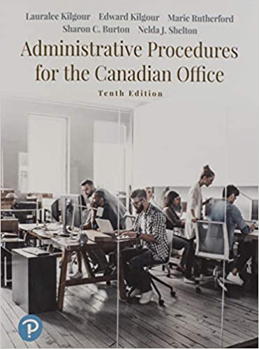 Administrative Procedures for the Canadian Office 10/E Kilgour, Kilgour, Rutherford, Rogers, Burton & Shelton (Test Bank + Instructor Solution Manual)
