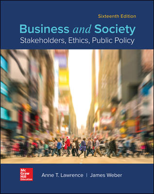 Business and Society: Stakeholders, Ethics, Public Policy 16th Edition Anne Lawrence Test Bank