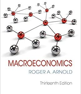 Macroeconomics, 13th Edition Roger A. Arnold Test Bank