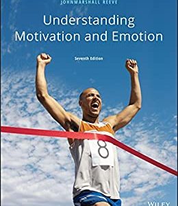 Understanding Motivation and Emotion 7th Edition Johnmarshall Reeve Test Bank