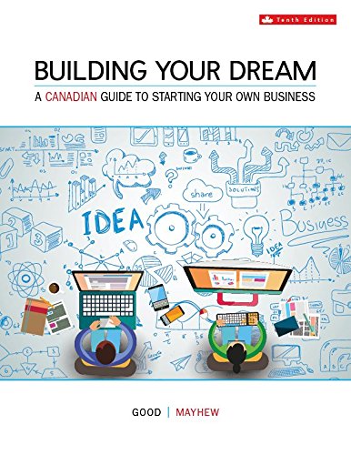 Building Your Dream 10th A Canadian Guide to Starting Your Own Business Good Test Bank