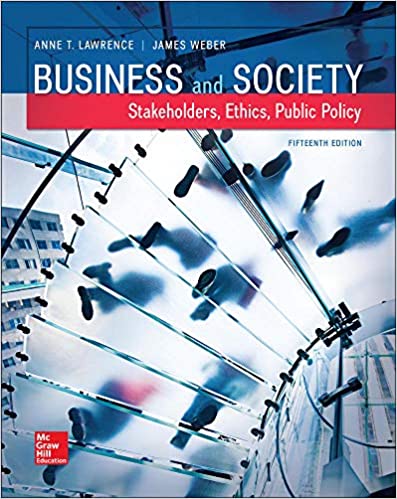 Business and Society Stakeholders, Ethics, Public Policy, 16e Anne Lawrence, James Weber, 2019 Test Bank
