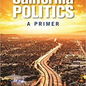 California Politics A Primer 5th Edition, Renee B. Van Vechten 2018 Test Bank ( CQ Press Publisher )