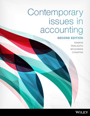 Contemporary Issues in Accounting, Wiley E-Text Powered by Vitalsource, 2nd Edition Rankin, Ferlauto, McGowan, McGowan 2017 Test Bank