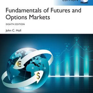 Fundamentals of Futures and Options Markets,8e Global Edition John C. Hull, Test Bank