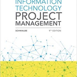 Information Technology Project Management, 9th Edition Kathy Schwalbe 2019 Test Bank