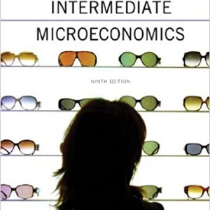 Intermediate Microeconomics A Modern Approach 9th edition Hal R. Varian ( Norton ) Test Bank