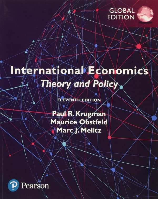 International Economics Theory and Policy, 11th Edition Paul R. Krugman ,Maurice Obstfeld, Marc Melitz, Test Bank + Solution manual