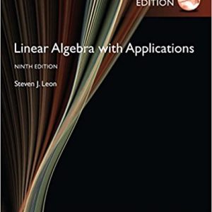 Linear Algebra with Applications, Global Edition, 9E Steve Leon Instructor's Solutions Manual