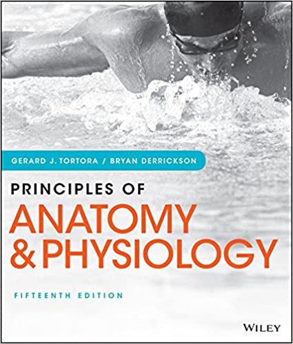 Principles of Anatomy and Physiology, 15th Edition by Gerard J. Tortora, Bryan H. Derrickson. Test Bank