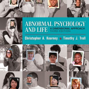 Abnormal Psychology and Life A Dimensional Approach, 3rd Edition Chris Kearney, Timothy Trull Test Bank