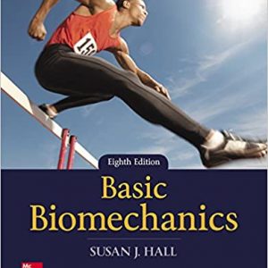 Basic Biomechanics, 8e Susan J. Hall, Instructor Manual