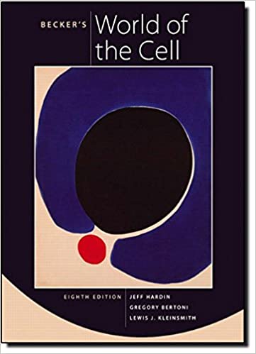 Becker's World of the Cell, 8E Jeff Hardin, Gregory Paul Bertoni, Lewis J. Kleinsmith Test Bank