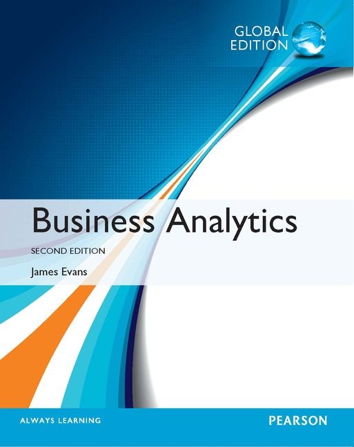 Business Analytics, Global Edition, 2E James R. Evans Test Bank