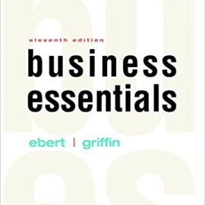 Business Essentials, 11th Edition Ronald J. Ebert, Ricky W. Griffin, PowerPoint Presentation
