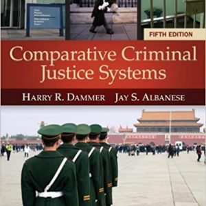 Comparative Criminal Justice Systems, 5th Edition Harry R. Dammer, Jay S. Albanese Test Bank