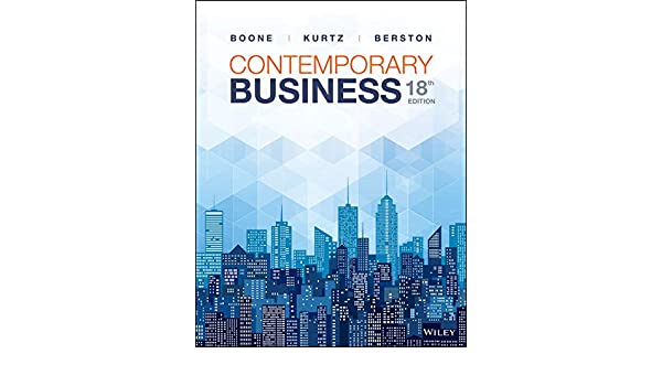 Contemporary Business, 18th Edition Boone, Kurtz, Berston 2019 Test Bank