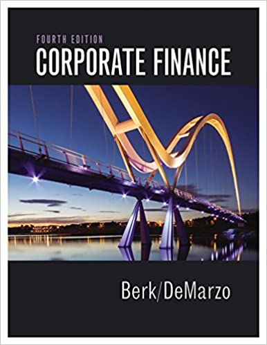 Corporate Finance, 4th Edition Jonathan Berk, Peter DeMarzo, Instructor's Solutions Manual