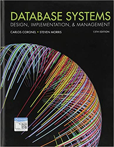 Database Systems Design, Implementation, & Management, 13th Edition Carlos Coronel, Steven Morris 2019 Test Bank