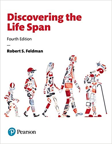 Discovering the Life Span 4th Edition Robert S. Feldman, Test Bank