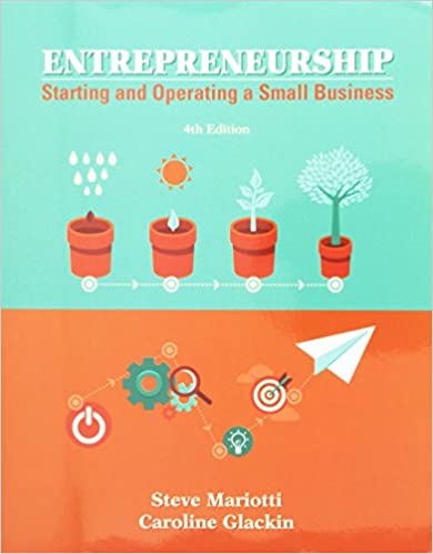 Entrepreneurship Starting and Operating A Small Business, 4th Edition Steve Mariotti, Caroline Glackin, Test Bank