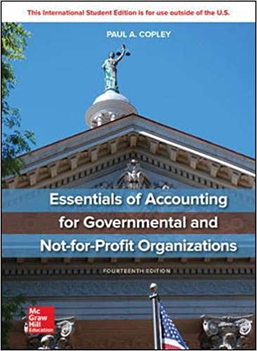 Essentials of Accounting for Governmental and Not-for-Profit Organizations, 14e Paul A. Copley, 2020Test Bank