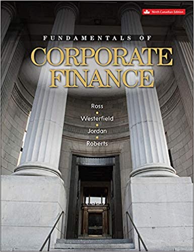Fundamentals of Corporate Finance, 9e Canadian edition Stephen A. Ross,Westerfield, D. Jordan Roberts, Test Bank and Instructor Solution Manual