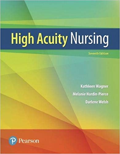 High-Acuity Nursing, 7th Edition Kathleen Dorman Wagner, Test Bank and Instructor Manual