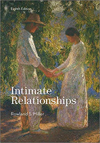 Intimate Relationships, 8e Rowland S. Miller, Test Bank