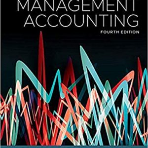 Management Accounting, 4th Edition 2019 Eldenburg, Brooks, Oliver, Vesty, Dormer, Murthy Test Bank