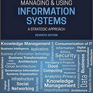 Managing and Using Information Systems A Strategic Approach, 7th Edition Pearlson, Saunders, Galletta 2020 Test Bank
