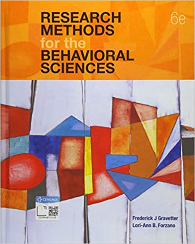 Research Methods for the Behavioral Sciences , 6th Edition Frederick J Gravetter; Lori-Ann B. Forzano Test Bank