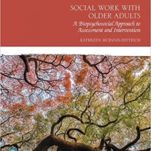 Social Work with Older Adults A Biopsychosocial Approach to Assessment and Intervention, 5E Kathleen McInnis-Dittrich IM Test Bank