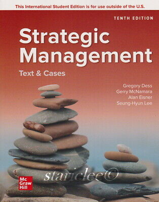 Strategic Management Text and Cases 10th Edition By Gregory Dess and Gerry McNamara and Alan Eisner and Seung-Hyun Lee (Test Bank