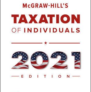 Taxation of Individuals 2021 Edition, 12e Brian C. Spilker, Benjamin C. Ayers, John Barrick, Ed Outslay, Test Bank