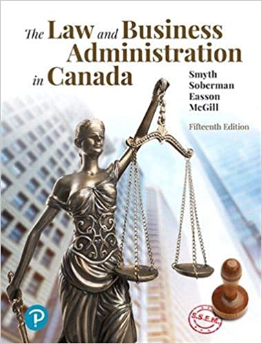 The Law and Business Administration in Canada 15E J.E. Smyth Dan Soberman Alex Easson Shelley 2020 Test Bank FULL