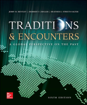 Traditions & Encounters A Global Perspective on the Past, 6e H. Bentley Ziegler, Streets-Salter , Benjamin, Test Bank and Instructor Manual