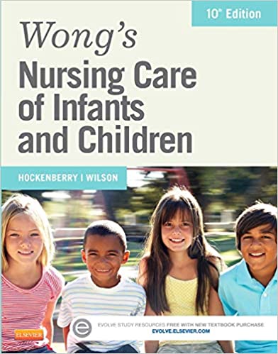 Wong's Nursing Care of Infants and Children 10th Marilyn Hockenberry David Wilson ( elsevier Publisher ) Test Bank