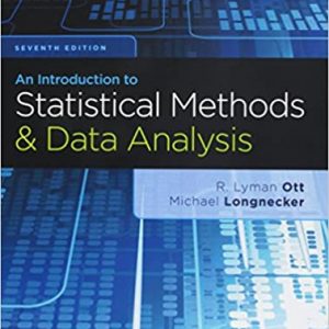An Introduction to Statistical Methods and Data Analysis, 7th Edition R. Lyman Ott, Michael T. Longnecker Solution Manual