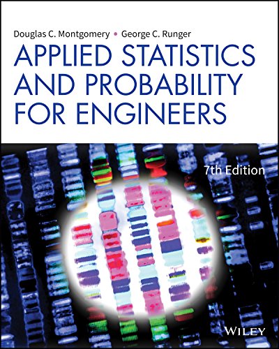 Applied Statistics and Probability for Engineers, Enhanced eText, 7th Edition Montgomery, Runger Solution Manual