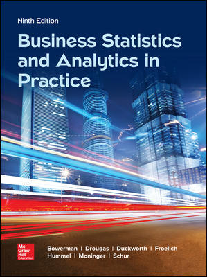 Business Statistics and Analytics in Practice 9th Edition Bowerman , Drougas Duckworth 2019 Test Bank